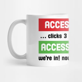 Access Denied, Access Granted Mug